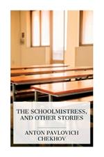 The Schoolmistress, and Other Stories