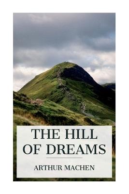 The Hill of Dreams - Arthur Machen - cover