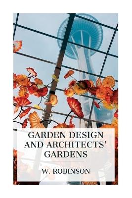 Garden Design and Architects' Gardens - W Robinson - cover