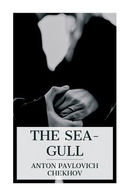 The Sea-Gull - Anton Pavlovich Chekhov - cover