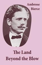 The Land Beyond the Blow (After the method of Swift, who followed Lucian, and was himself followed by Voltaire and many others)