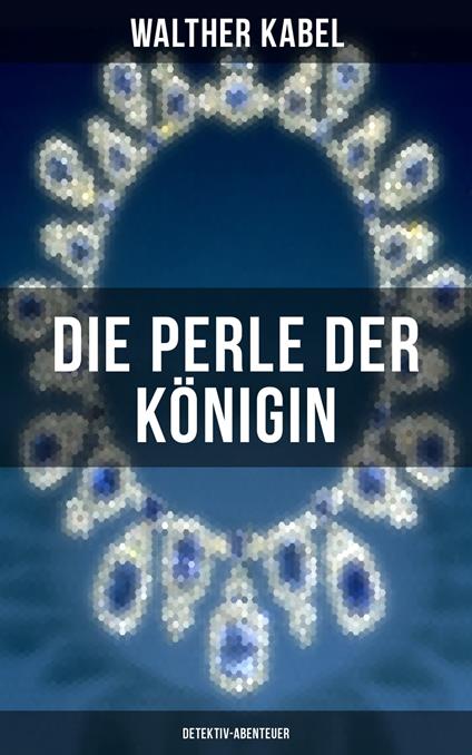 Die Perle der Königin (Detektiv-Abenteuer)