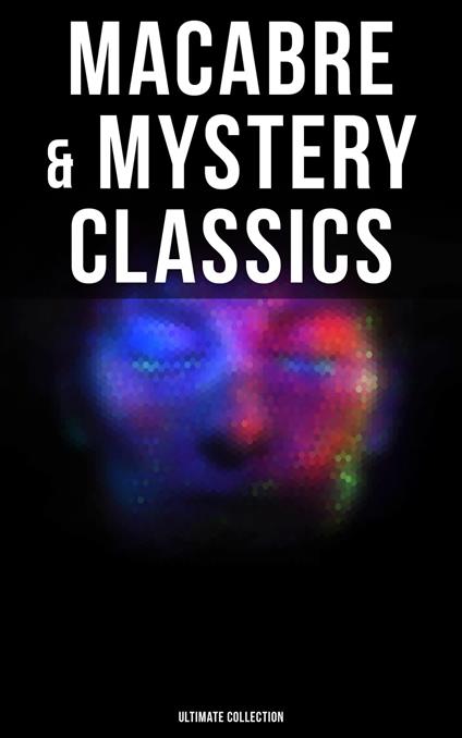 Macabre & Mystery Classics - Ultimate Collection