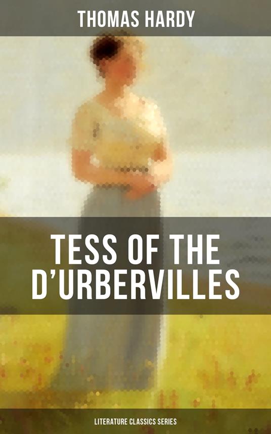 TESS OF THE D'URBERVILLES (Literature Classics Series)