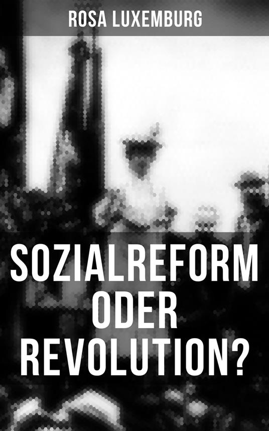 Sozialreform oder Revolution?