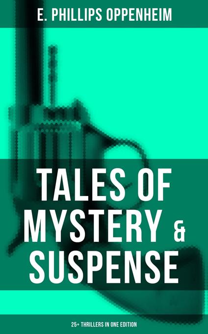 Tales of Mystery & Suspense: 25+ Thrillers in One Edition