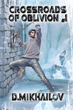 Crossroads of Oblivion (Book 1): A Portal Progression Fantasy Adventure Series