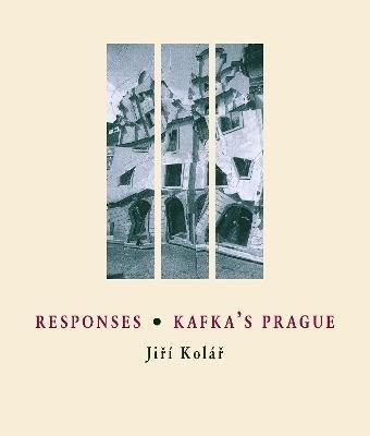 Responses * Kafka's Prague - Jiri Kolar - cover