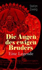 Die Augen des ewigen Bruders. Eine Legende