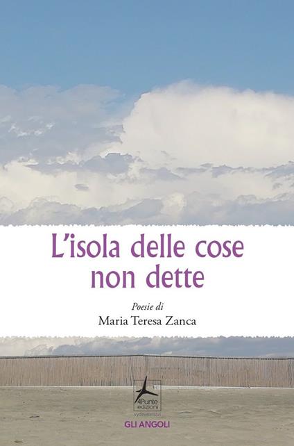 L'isola delle cose non dette - Maria Teresa Zanca - copertina