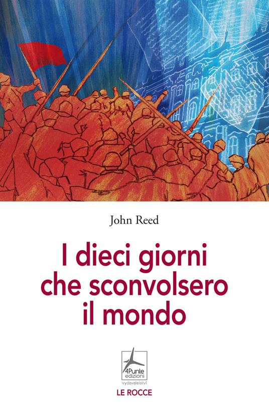 I dieci giorni che sconvolsero il mondo - John Reed - copertina