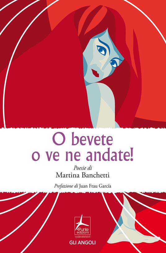 O bevete o ve ne andate! - Martina Banchetti - copertina