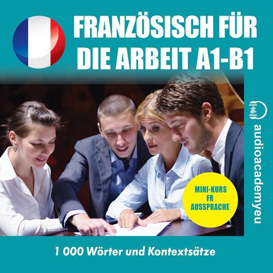 Französisch für die Arbeit A1-B1