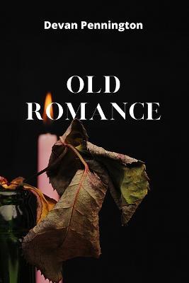 Old Romance - Devan Pennington - cover