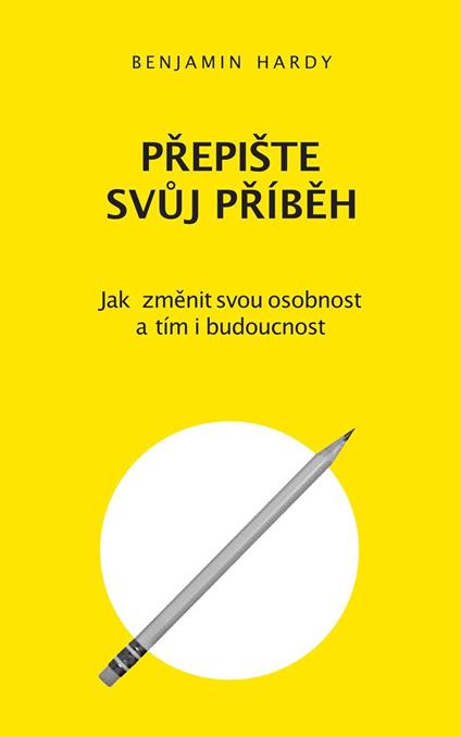 Prepište svuj príbeh - Benjamin Hardy - ebook