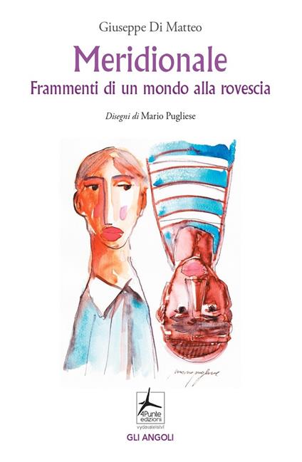 Meridionale. Frammenti di un mondo alla rovescia - Giuseppe Di Matteo - copertina