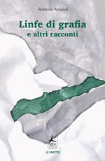 Linfe di grafia e altri racconti