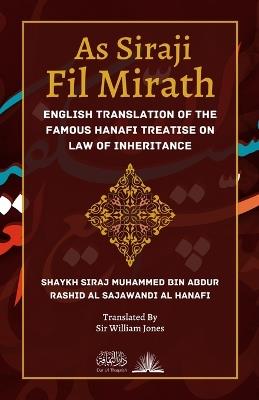 As Siraji Fil Mirath: English Translation of the famous Hanafi treatise on Law of Inheritance - Siraj Muhammed Al Sajawandi Al Hanafi - cover