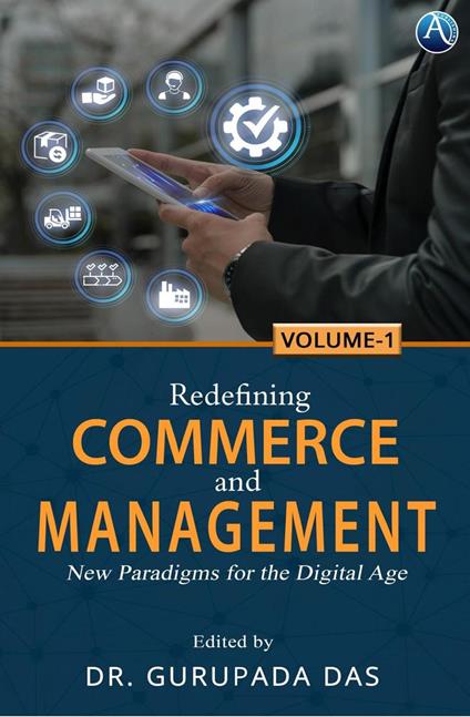Redefining Commerce and Management: New Paradigms for the Digital Age (Volume 1)