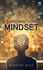 Mastering Your Mindset