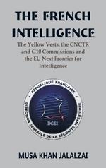 The French Intelligence: The Yellow Vests, the CNCTR and G10 Commissions and the EU Next Frontier for Intelligence