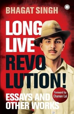 Long Live Revolution! Essays and Other Works - cover