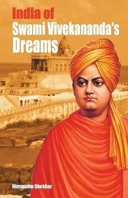 India of Swami Vivekananda's Dreams - Himanshu Shekhar - cover