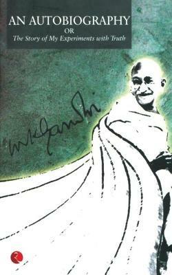 An Autobiography: The Story of My Experiments with Truth - M. K. Gandhi - cover