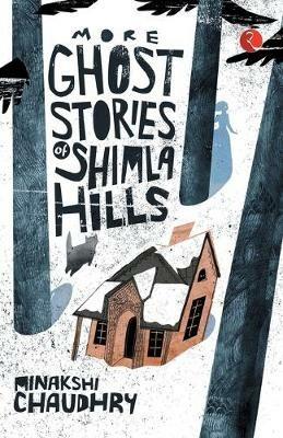 More Ghost Stories of Shimla Hills - Minakshi Chaudhry - cover
