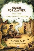 Tigers for Dinner: Tall Tales by Jim Corbett's Khansama - Ruskin Bond - cover