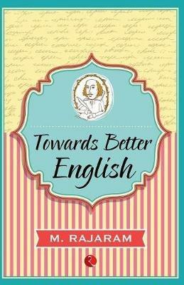 Towards Better English - M. Rajaram - cover