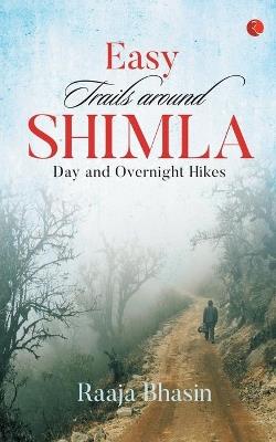 Easy Trails Around Shimla - Raaja Bhasin - cover