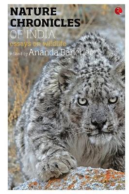 Nature Chronicles of India: Essays on Wildlife - Ananda Banarjee - cover