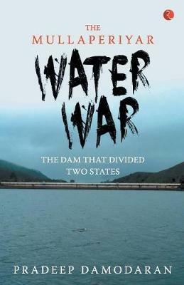 Mullaperiyar Water War - Pradeep Damodaran - cover