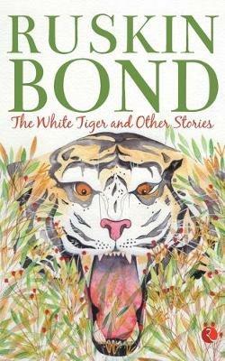 The White Tiger and Other Stories - Ruskin Bond - cover