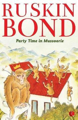 Party Time in Mussoorie - Ruskin Bond - cover