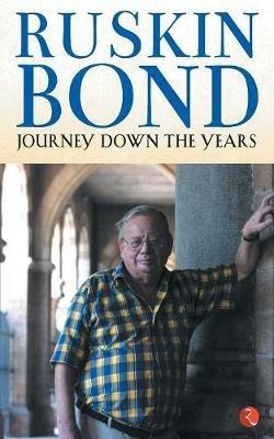 JOURNEY DOWN THE YEARS - Ruskin Bond - cover