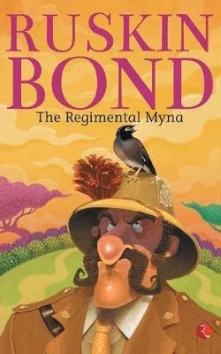 THE REGIMENTAL MYNA - Ruskin Bond - cover