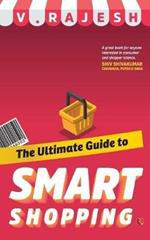 THE ULTIMATE GUIDE TO SMART SHOPPING