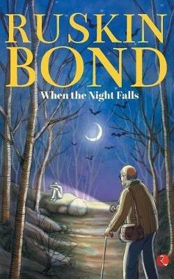 WHEN THE NIGHT FALLS - Ruskin Bond - cover