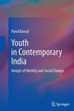 Youth in Contemporary India: Images of Identity and Social Change