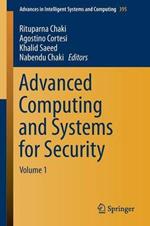 Advanced Computing and Systems for Security: Volume 1