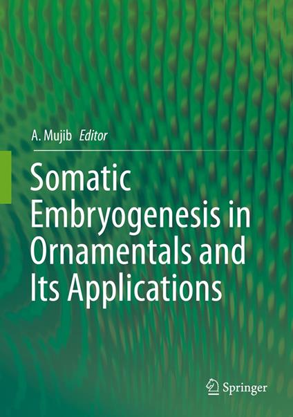 Somatic Embryogenesis in Ornamentals and Its Applications