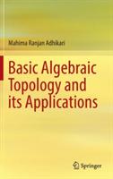 Basic Algebraic Topology and its Applications - Mahima Ranjan Adhikari - cover