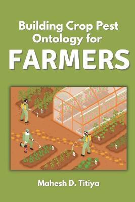 Building Crop Pest Ontology for Farmers - Mahesh D Titiya - cover