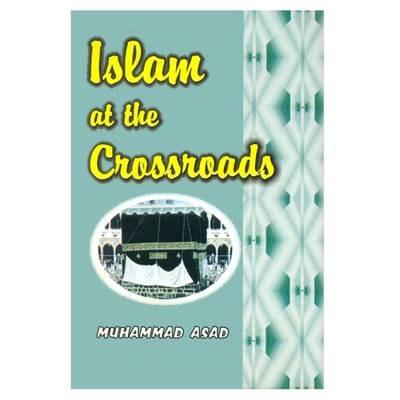 Islam at the Crossroads - Muhammad Asad - cover