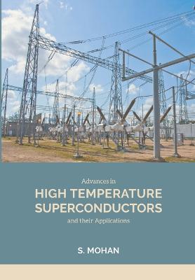 Advances in High Temperature Superconductors and their Applications - S Mohan - cover