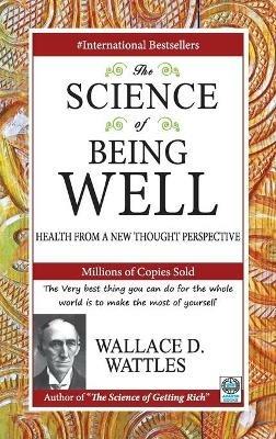 The Science of Being Well - Wattles Wallace D - cover
