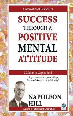 Success Through a Positive Mental Attitude - Napoleon Hill - cover