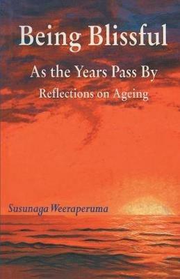 Being Blissful As the Years Pass By - Susunaga Weeraperuma - cover